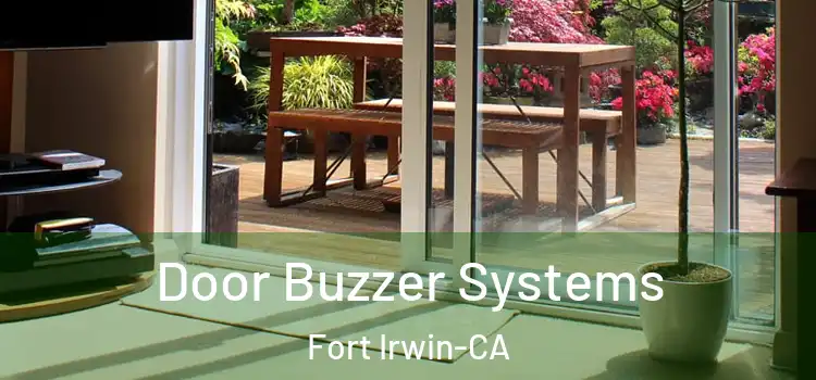  Door Buzzer Systems Fort Irwin-CA