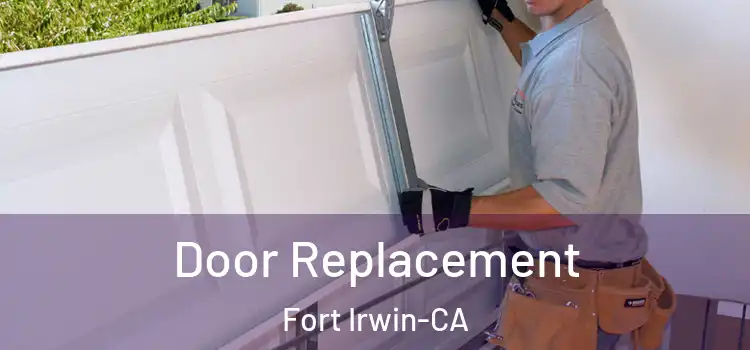  Door Replacement Fort Irwin-CA